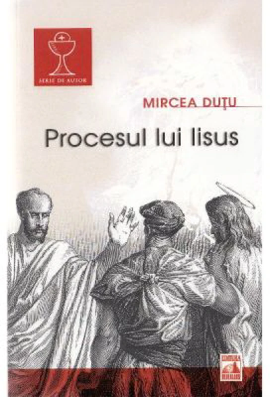 Procesul lui Iisus - Mircea Dutu