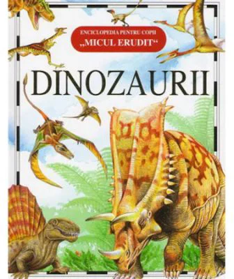 Micul Erudit - Dinozaurii