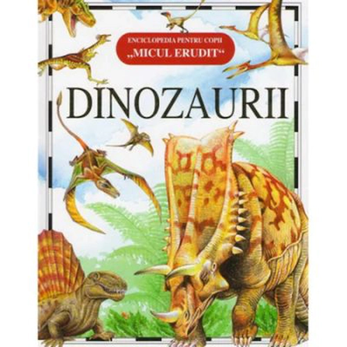 Micul Erudit - Dinozaurii