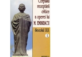 Corpusul receptarii critice a operei lui Mihai Eminescu. Secolul 20 (volumul 1) - I. Oprisan