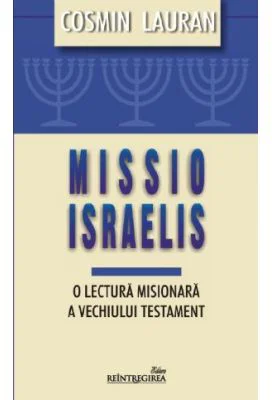 Missio Israelis. O lectura misionara a Vechiului Testament