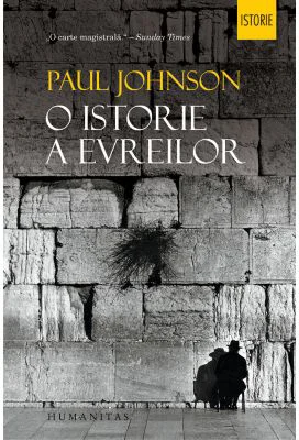 O istorie a evreilor. Reeditare - Paul Johnson