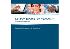 Deutsch für das Berufsleben B1, Kursbuch mit 2 Audio-CDs. Deutsch als Fremdsprache für Erwachsene - Graziella Guenat
