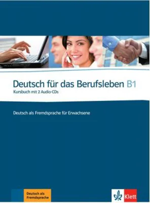 Deutsch für das Berufsleben B1, Kursbuch mit 2 Audio-CDs. Deutsch als Fremdsprache für Erwachsene - Graziella Guenat