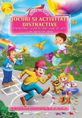 Jocuri si activitati distractive pentru copii de la o zi la noua ani