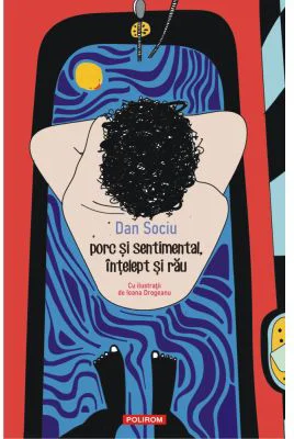 Porc si sentimental, intelept si rau - Dan Sociu
