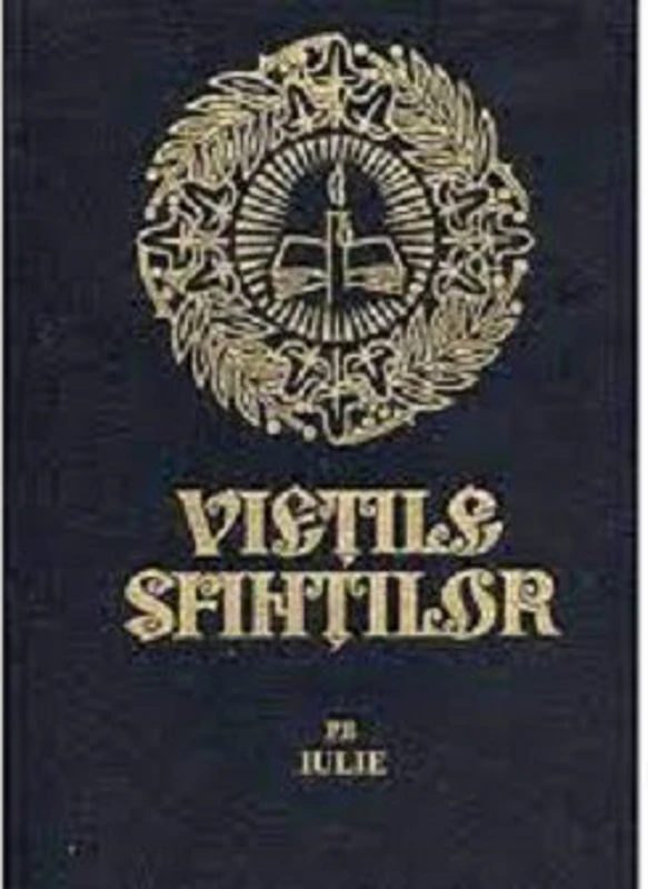 Vietile sfintilor. Iulie