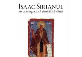 Isaac Sirianul, asceza singuratica si mila fara sfarsit - Sabino Chiala