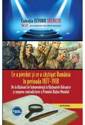 Ce a pierdut si ce a castigat Romania in perioada 1877 – 1918