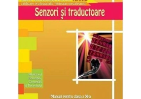 Manual pentru clasa a 11-a. Senzori si traductoare. Ruta directa - Aurel Ciocarlea-Vasilescu