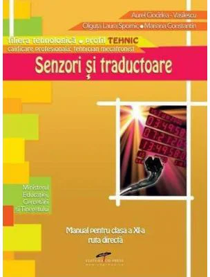 Manual pentru clasa a 11-a. Senzori si traductoare. Ruta directa - Aurel Ciocarlea-Vasilescu