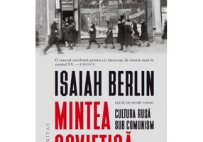 Mintea sovietica. Cultura rusa sub comunism - Isaiah Berlin