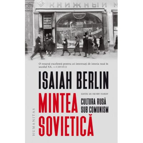 Mintea sovietica. Cultura rusa sub comunism - Isaiah Berlin