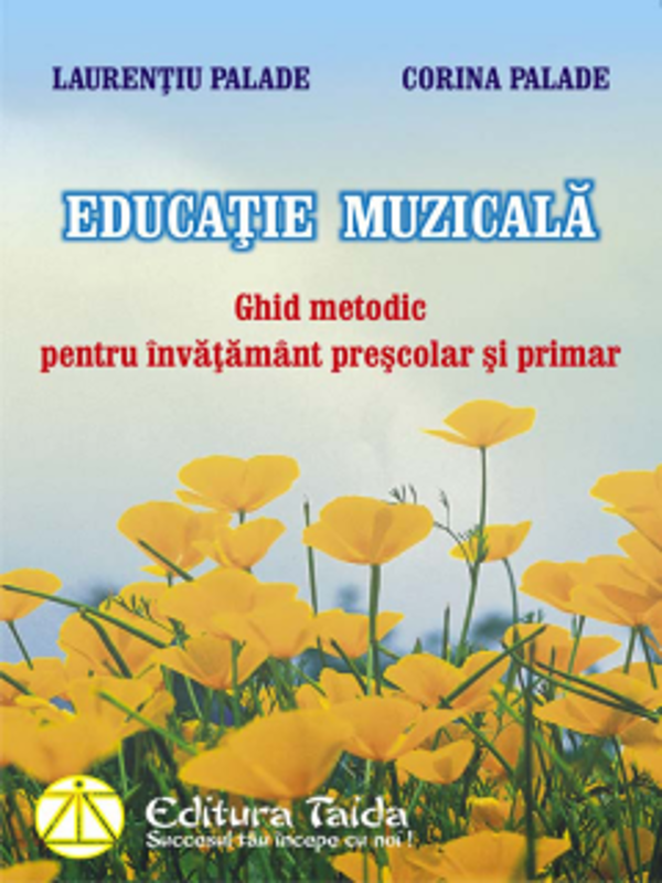 Educatie muzicala. Ghid metodic pentru invatamant prescolar si primar - Corina Palade