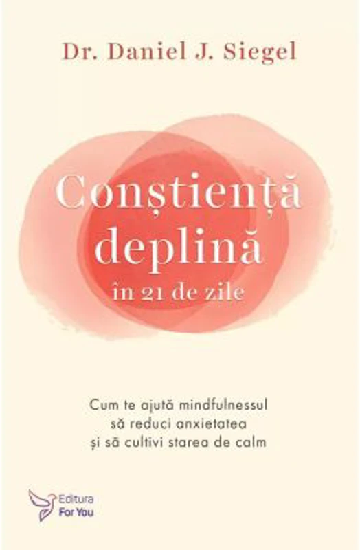 Constienta deplina in 21 de zile - Dr. Daniel J. Siegel