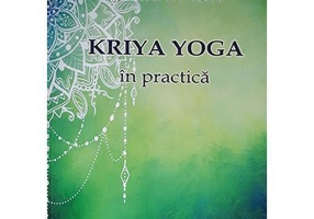 Kriya Yoga in practica - Paramahansa Yogananda