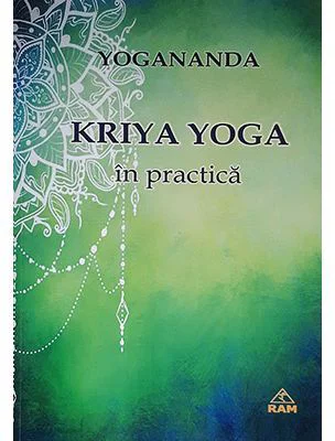 Kriya Yoga in practica - Paramahansa Yogananda