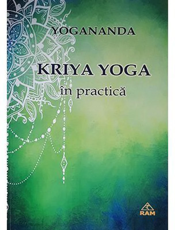 Kriya Yoga in practica - Paramahansa Yogananda