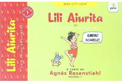 BEDE CITIT USOR/ NIVELUL 1. Lili Aiurita si cele patru anotimpuri, volumul 1 - Agnes Rosenstiehl
