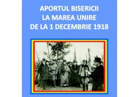 Aportul Bisericii la Marea Unire de la 1 Decembrie 1918 - Adrian Ignat