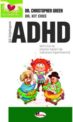 Sa intelegem ADHD (Deficitul de atentie insotit de tulburare hiperkinetica)