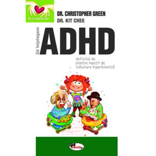 Sa intelegem ADHD (Deficitul de atentie insotit de tulburare hiperkinetica)