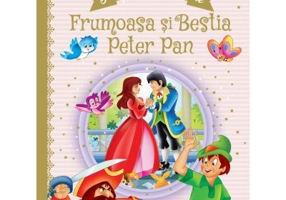Doua povesti incantatoare Frumoasa si Bestia / Peter Pan