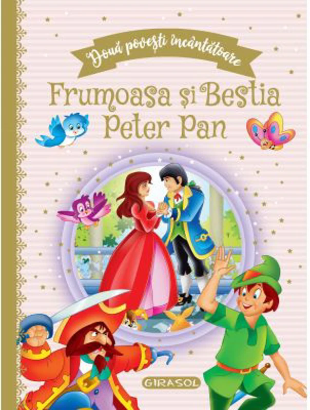 Doua povesti incantatoare Frumoasa si Bestia / Peter Pan