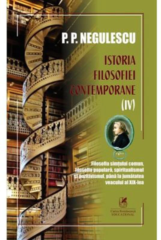 Istoria filosofiei contemporane, volumul 4 - P. P. Negulescu