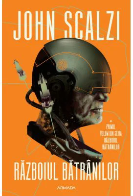 Razboiul batranilor (Seria RAZBOIUL BATRANILOR, partea I) - John Scalzi