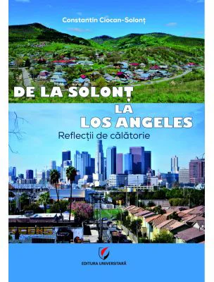 De la Solont la Los Angeles. Reflectii de calatorie - Constantin Ciocan-Solont