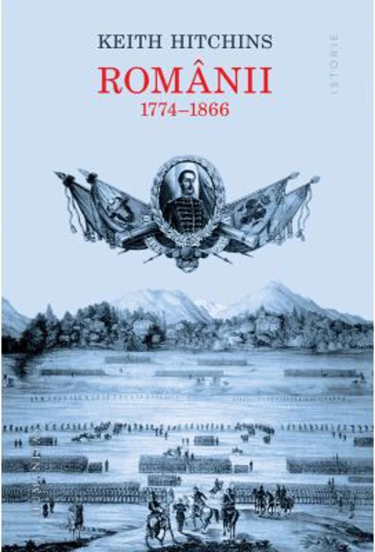 Romanii 1774-1866 Ed. 2023 - Keith Hitchins