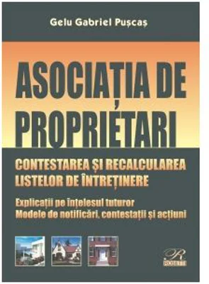 Asociatia de proprietari. Contestarea si recalcularea listelor de intretinere. Explicatii pe intelesul tuturor. Modele de notificari, contestatii si a