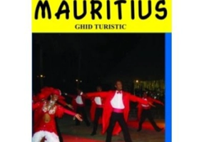 Mauritius. Ghid turistic - Mihaela Victoria Munteanu
