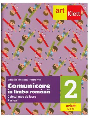 Comunicare in limba romana. Caietul meu de lucru pentru clasa a 2-a. Partea 1 - Cleopatra Mihailescu