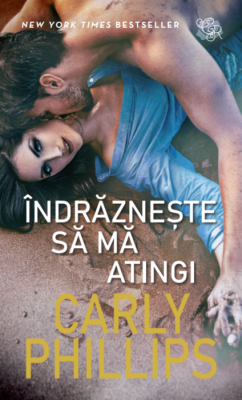 Indrazneste sa ma atingi - Carly Phillips