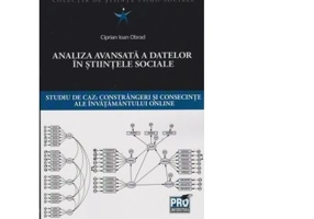 Analiza avansata a datelor in stiintele sociale. Studiu de caz, constrangeri si consecinte ale invatamantului online - Ciprian Ioan Obrad