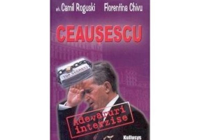 Ceausescu adevaruri interzise