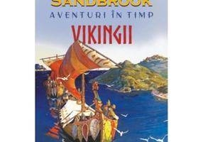 Aventuri in timp. Vikingii - Dominic Sandbrook