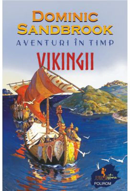 Aventuri in timp. Vikingii - Dominic Sandbrook