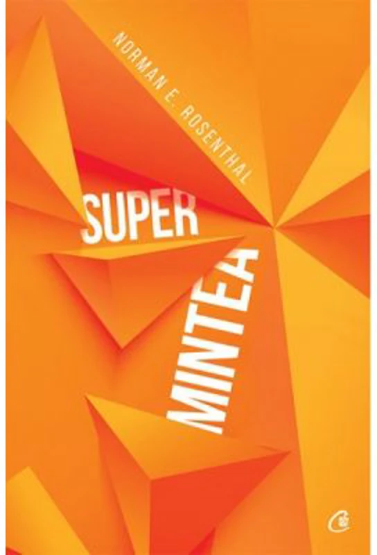 Super mintea - Norman E. Rosenthal