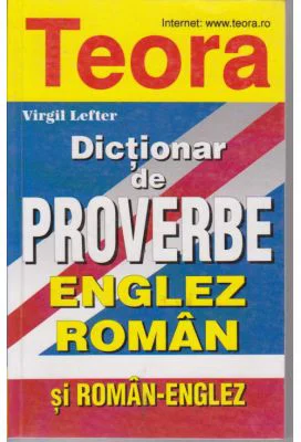 Dictionar de proverbe englez-roman si roman-englez