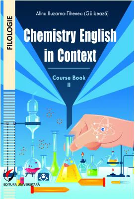 Chemistry English in Context. Course Book 2 - Alina Buzarna-Tihenea (Galbeaza)