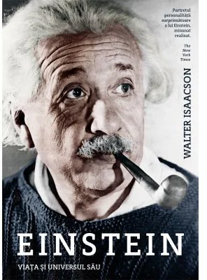 Einstein. Viata si universul sau - Walter Isaacson