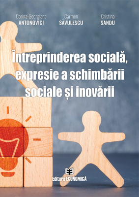 Intreprinderea sociala, expresie a schimbarii sociale si inovarii - Corina-Georgiana Antonovici