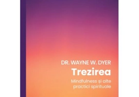 Trezirea - Dr. Wayne W. Dyer