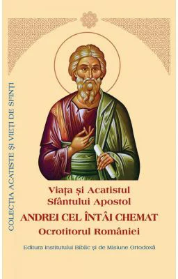 Viata si Acatistul si Paraclisul Sfantului Apostol Andrei cel intai chemat