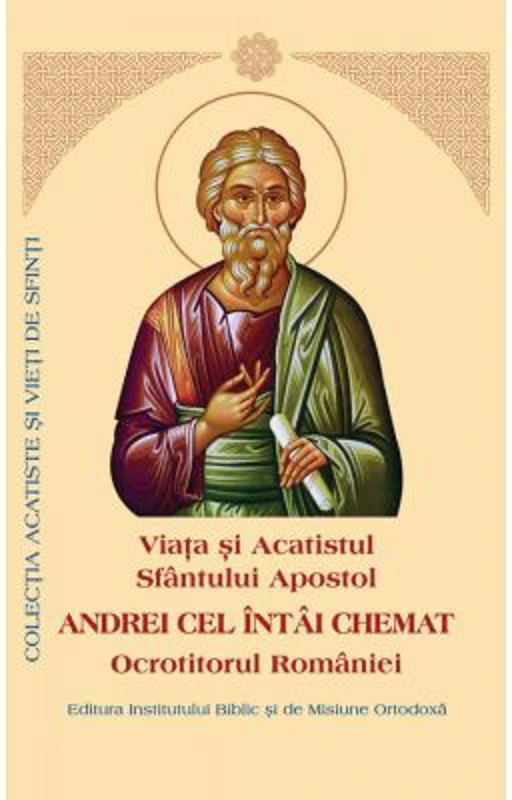 Viata si Acatistul si Paraclisul Sfantului Apostol Andrei cel intai chemat