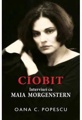 Ciobit. Interviuri cu Maia Morgenstern - Oana Popescu