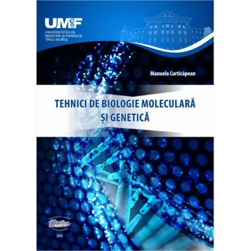 Tehnici de biologie moleculara si genetica (color) - Manuela Curticapean